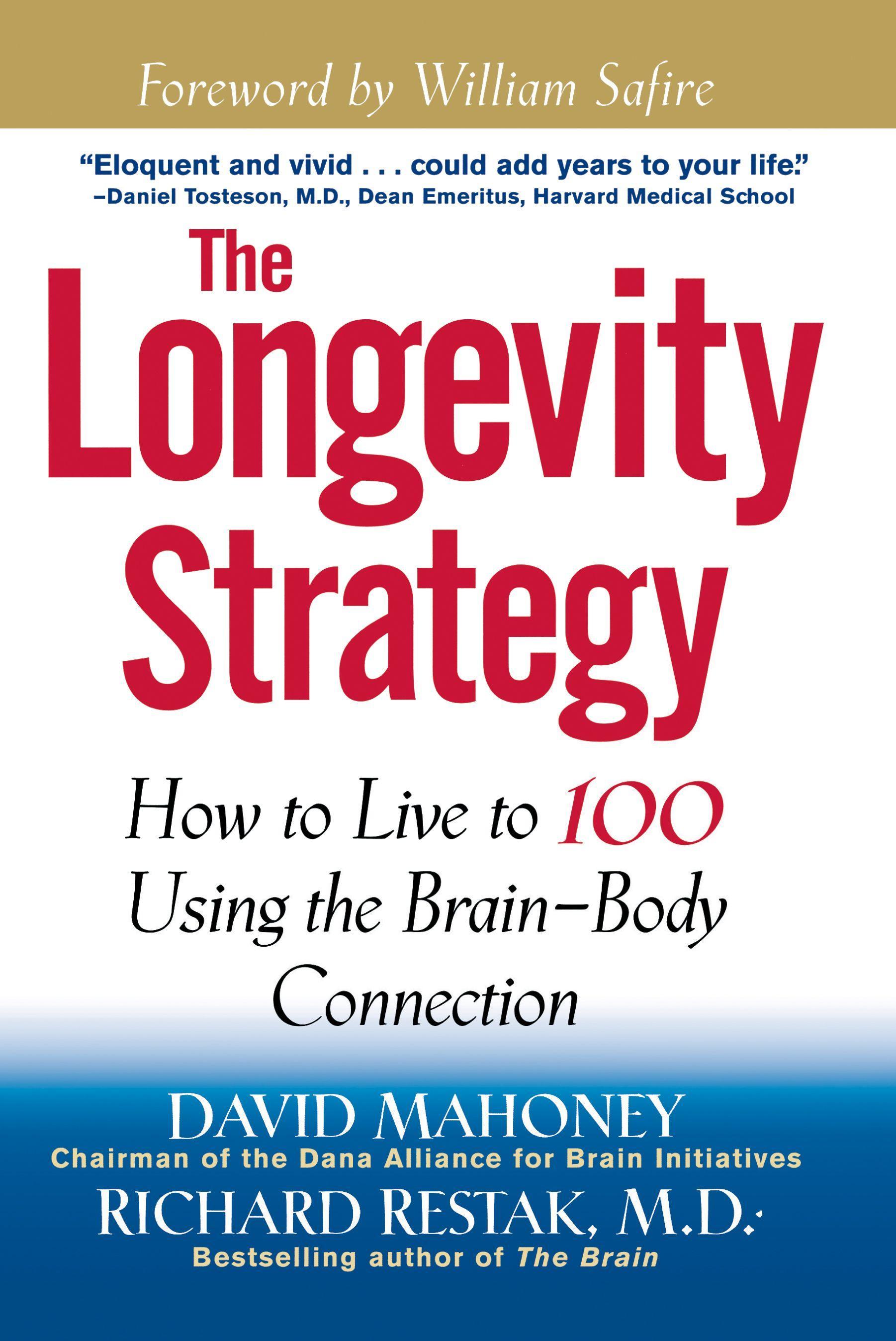 The Longevity Strategy: How to Live to 100 Using the Brain-Body Connection - Mahoney, David