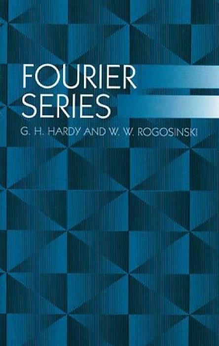 Fourier Series - Hardy, G. H.|Hardy, Thomas|Rogosinski