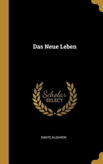 Das Neue Leben - Alighieri, Dante