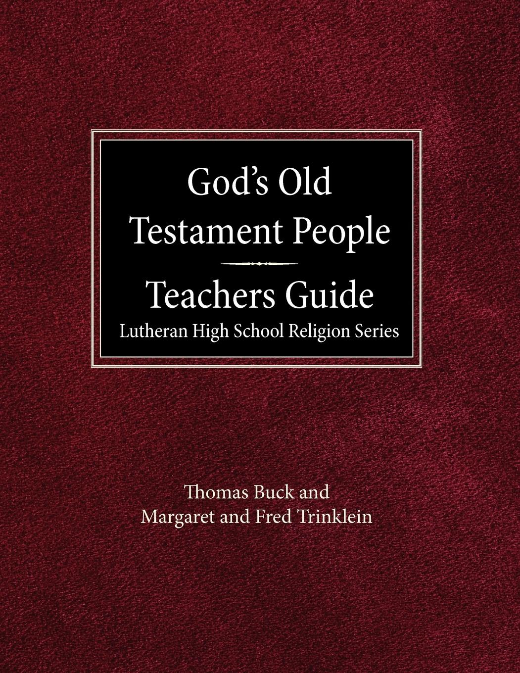 GODS OT PEOPLE TEACHERS GD LUT - Buck, Thomas|Trinklein, Margaret And Fred