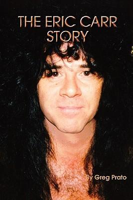 ERIC CARR STORY - Prato, Greg