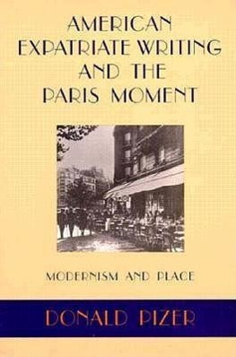 American Expatriate Writing and the Paris Moment - Pizer, Donald