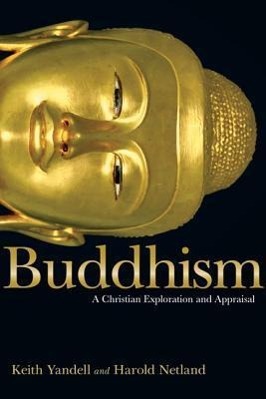 Buddhism: A Christian Exploration and Appraisal - Yandell, Keith|Netland, Harold