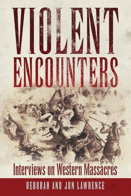 Violent Encounters - Lawrence, Deborah|Lawrence, Jon