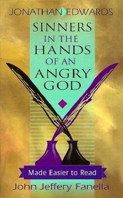 Sinners in the Hands of an Angry God,: Made Easier to Read - Edwards, Jonathan|Fanella, John Jeffery