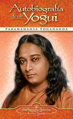 Autobiografia de Un Yogui - Yogananda, Paramahansa