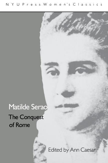 MATILDE SERAO THE CONQUEST OF - Serao, Matilde|La Roche, Sophie Von