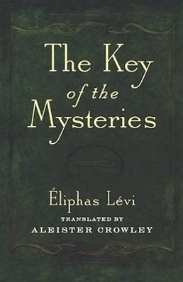 KEY OF THE MYSTERIES - Levi, Eliphas