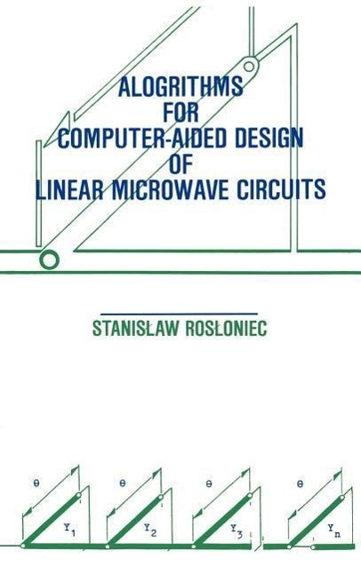 Algorithms for Computer-Aided Design of Linear Microwave Circuits - Rosloniec, Stanislaw