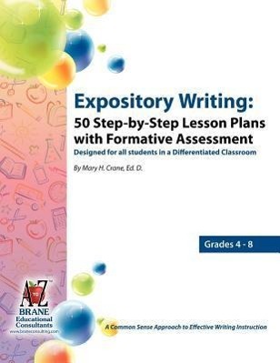 Expository Writing: 50 Step-By-Step Lesson Plans with Formative Assessment - Crane, Mary Helen
