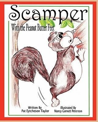 Scamper With the Peanut Butter Feet - Taylor, Patricia Eytcheson