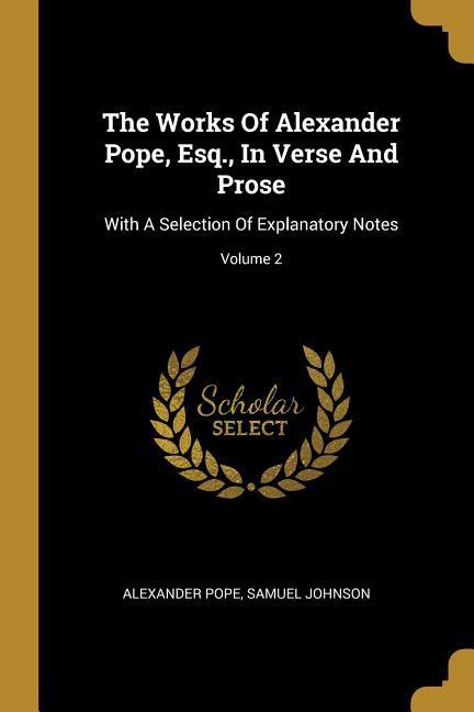 WORKS OF ALEXANDER POPE ESQ IN - Pope, Alexander|Johnson, Samuel