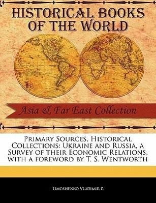 Ukraine and Russia, a Survey of Their Economic Relations - Vladimir P. , Timoshenko