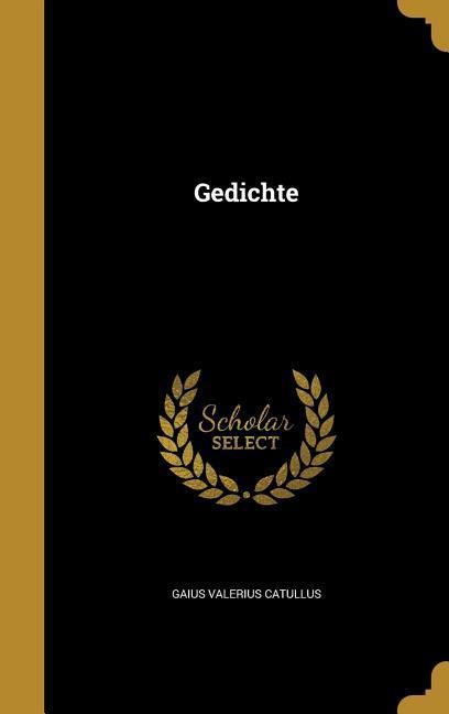 GER-GEDICHTE - Catullus, Gaius Valerius