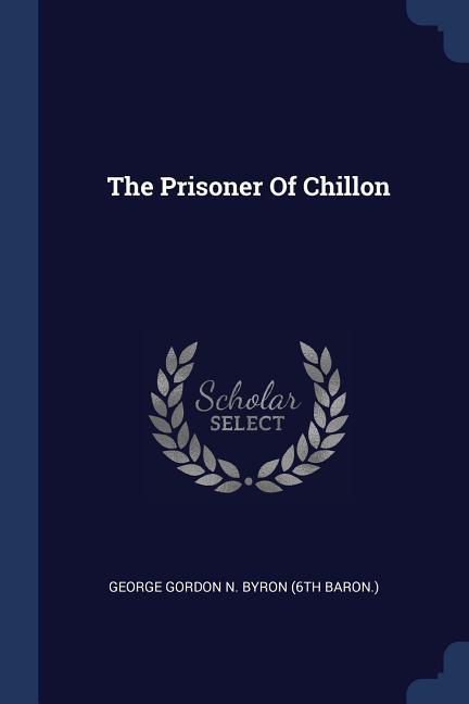 The Prisoner Of Chillon