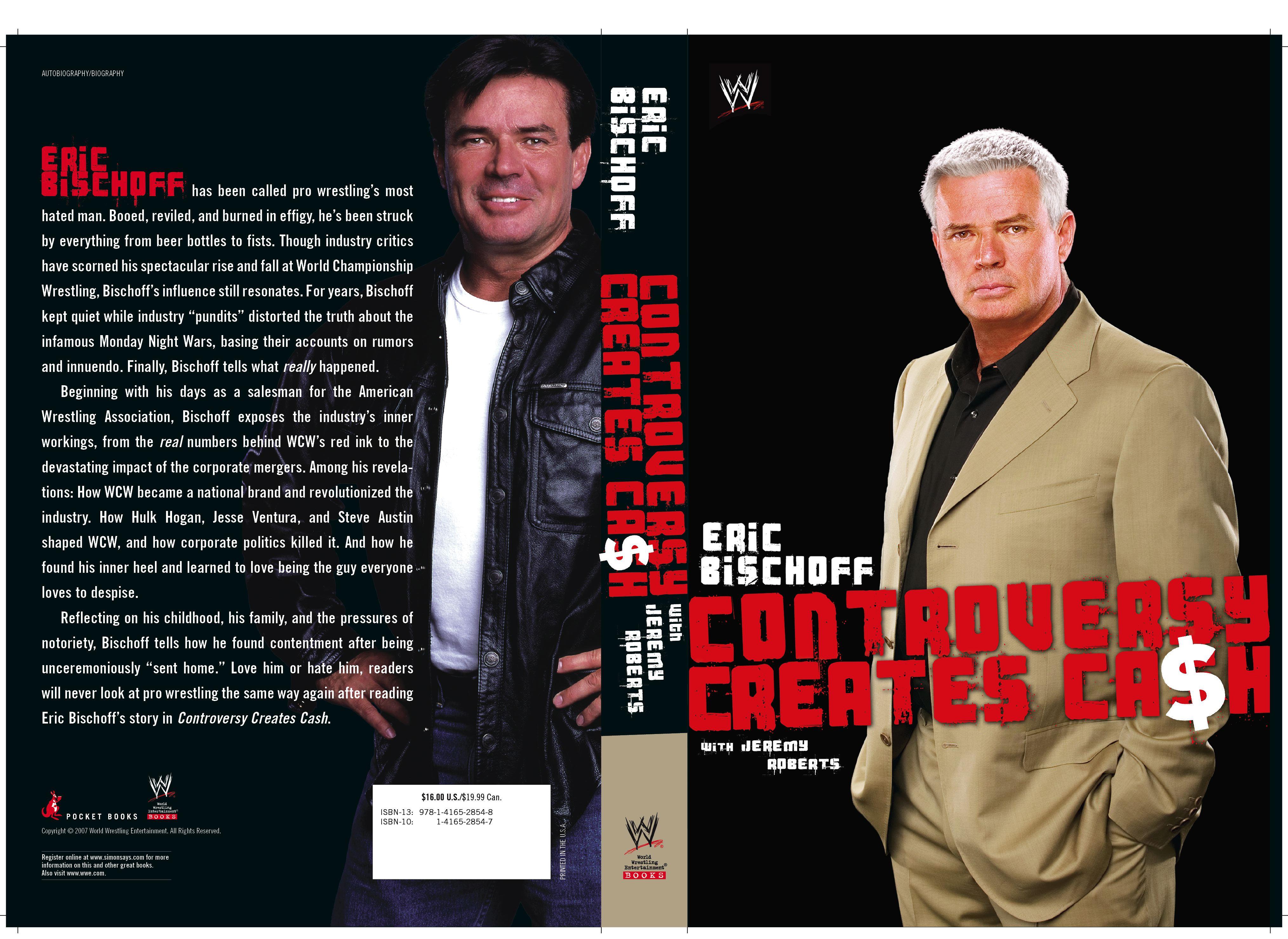 Controversy Creates Cash - Bischoff, Eric|Roberts, Jeremy