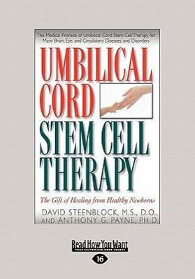 Umbilical Cord Stem Cell Therapy: The Gift of Healing from Healthy Newborns (Large Print 16pt) - Steenblock, David A.