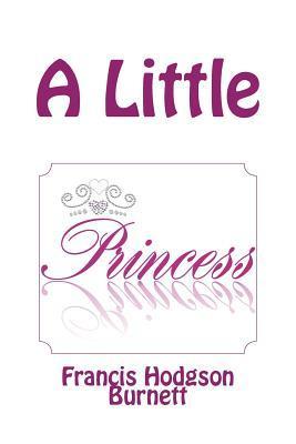 LITTLE PRINCESS - Burnett, Francis Hodgson