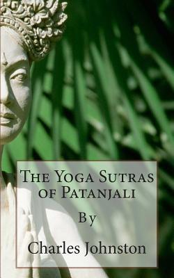 YOGA SUTRAS OF PATANJALI - Johnston, Charles