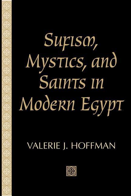 SUFISM MYSTICS & SAINTS IN MOD - Hoffman, Valerie J.