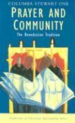 Prayer and Community: The Benedictine Tradition - Stewart, Columba