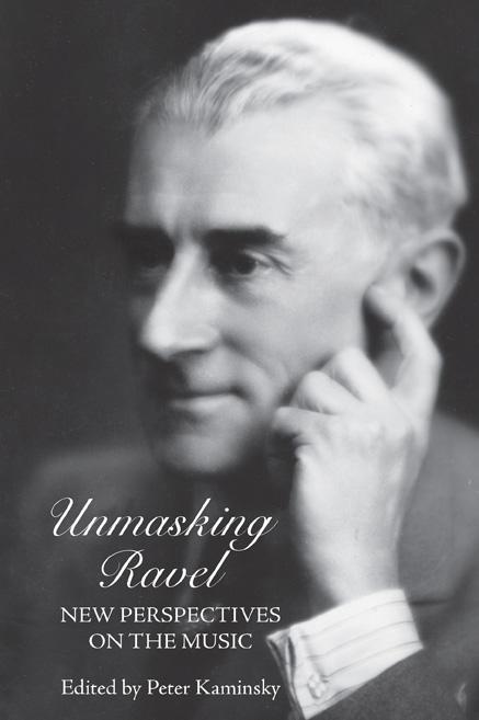 Unmasking Ravel: New Perspectives on the Music - Kaminsky, Peter