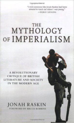 The Mythology of Imperialism: A Revolutionary Critique of British Literature and Society in the Modern Age - Raskin, Jonah