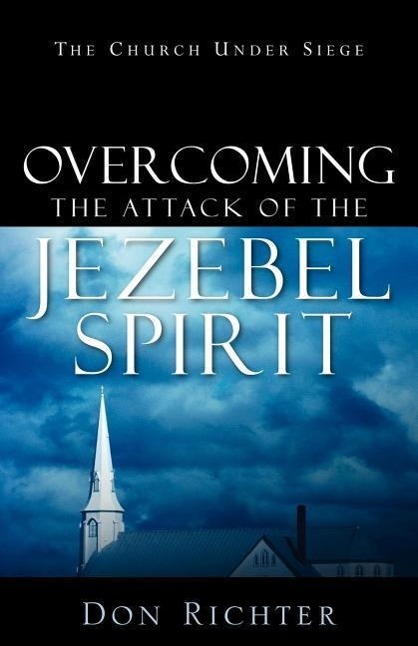 Overcoming The Attack Of The Jezebel Spirit - Richter, Don