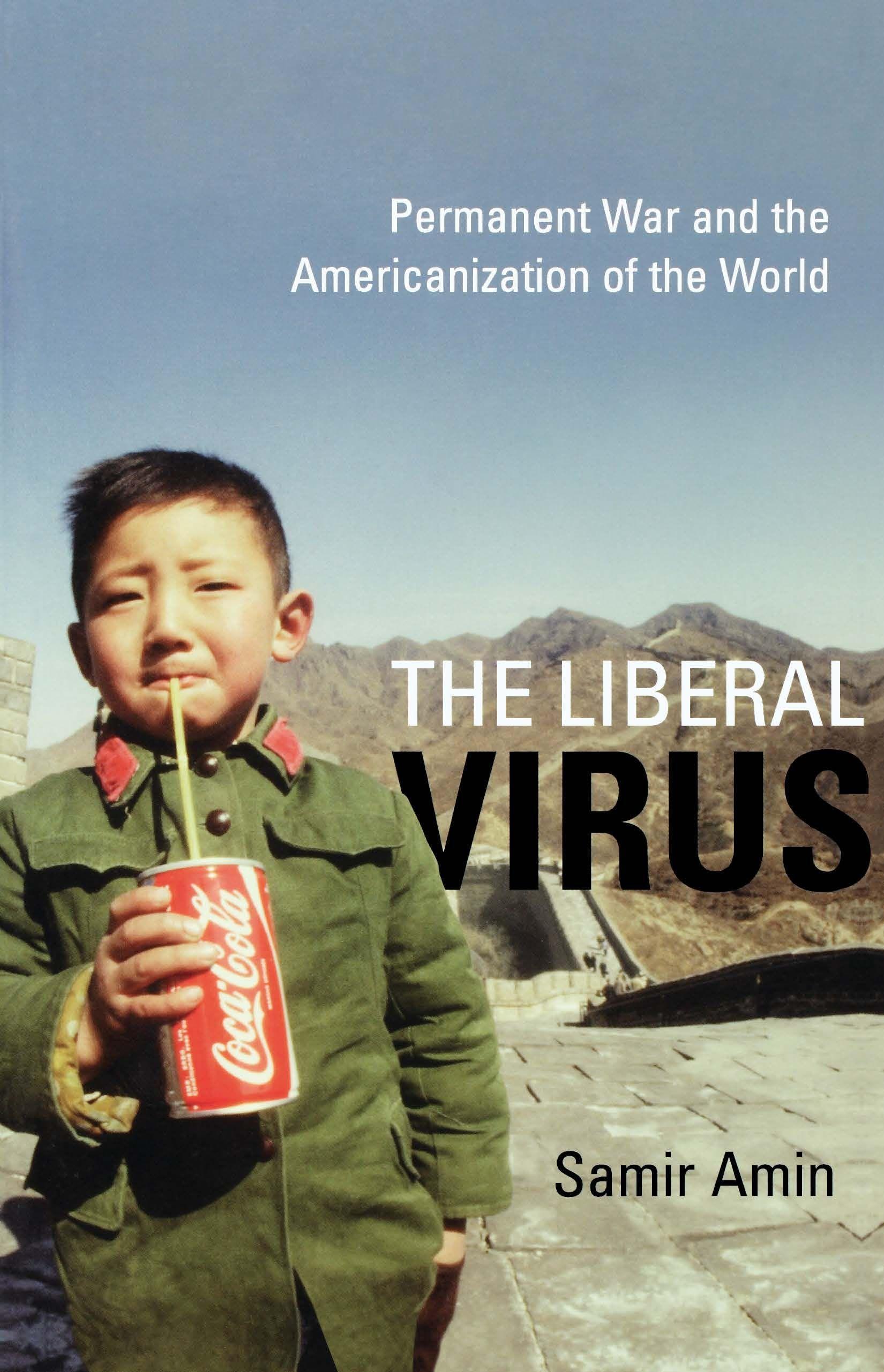 The Liberal Virus - Amin, Samir