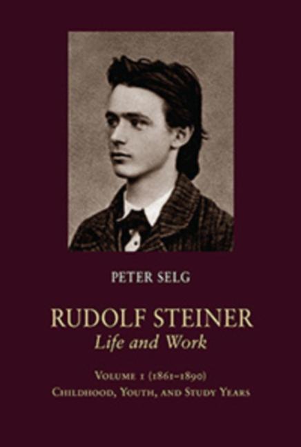 Selg, P: Rudolf Steiner, Life and Work: Weimar and Berlin - Selg, Peter