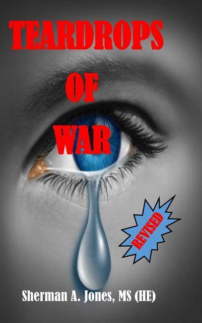 Teardrops of War (Revised) - Jones, Sherman A.
