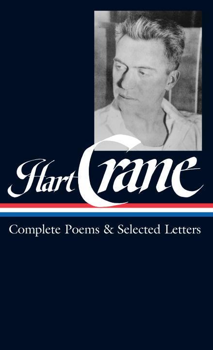 Hart Crane: Complete Poems & Selected Letters (LOA #168) - Hart Crane