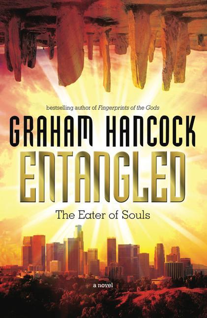 Entangled: The Eater of Souls - Hancock, Graham