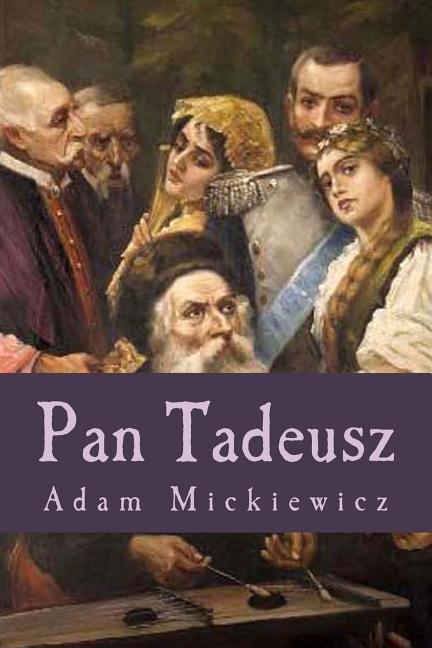 Pan Tadeusz - Mickiewicz, Adam