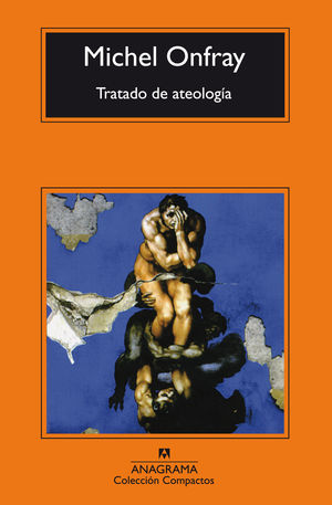 TRATADO DE ATEOLOGÍA - ONFRAY, MICHEL