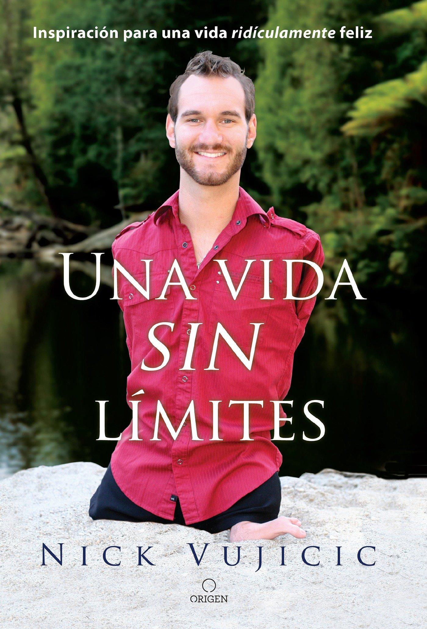 Una vida sin límites / Life Without Limits - Nick Vujicic