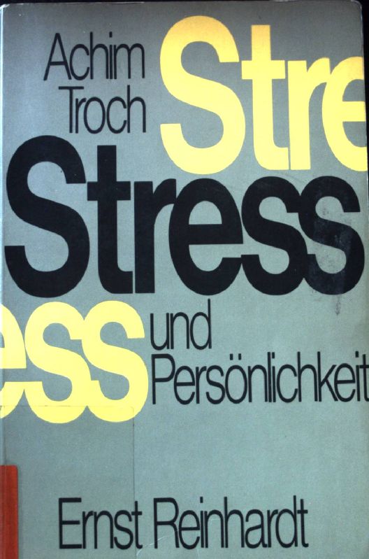 Stress und Persönlichkeit : e. problemorientierte Einf. in d. Tiefenpsychologie von Sigmund Freud u. Alfred Adler. Psychologie und Person. Bd. 24 - Troch, Achim