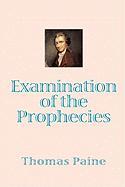 EXAM OF THE PROPHECIES - Paine, Thomas
