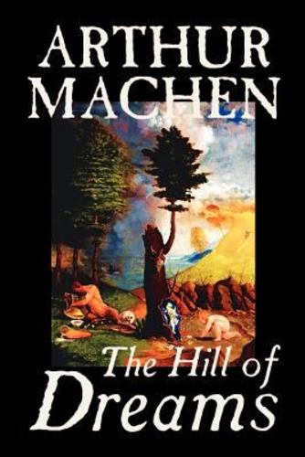 The Hill of Dreams [Soft Cover ] - Machen, Arthur