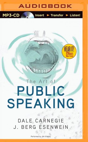 Art of Public Speaking - Carnegie, Dale; Esenwein, J. Berg; Killavey, Jim (NRT)