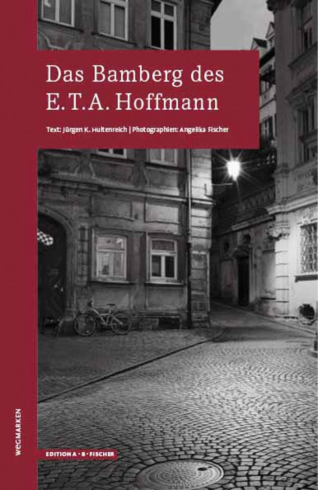 Das Bamberg des E.T.A.Hoffmann. - Jürgen K. Hultenreich