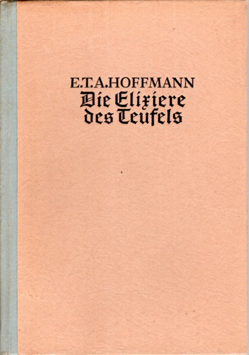 Die Elixiere des Teufels - E.T.A. Hoffmann