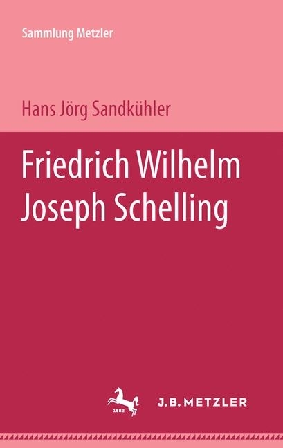 Friedrich Wilhelm Joseph Schelling - Sandkühler, Hans J.