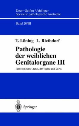Pathologie der weiblichen Genitalorgane. Tl.3 - Löning, Thomas|Riethdorf, Lutz|Doerr, Wilhelm|Uehlinger, Erwin|Seifert, Gerhard