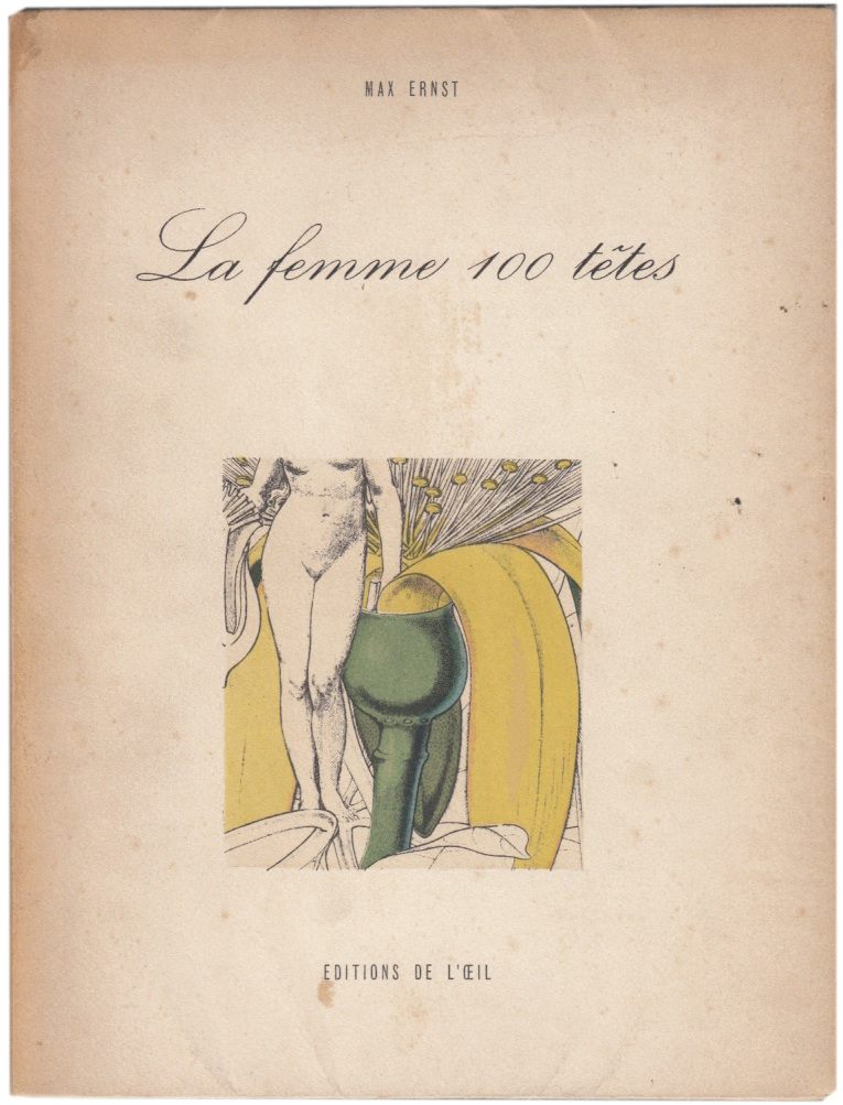 La femme 100 Têtes. - ERNST, Max. Breton, Andre.