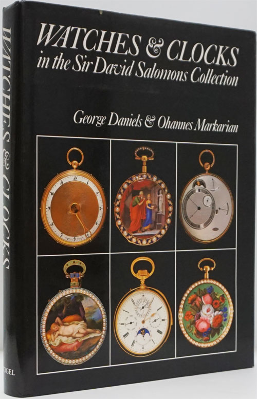Watches & Clocks in the Sir David Salomons Collection - Daniels, George and Ohannes Markarian