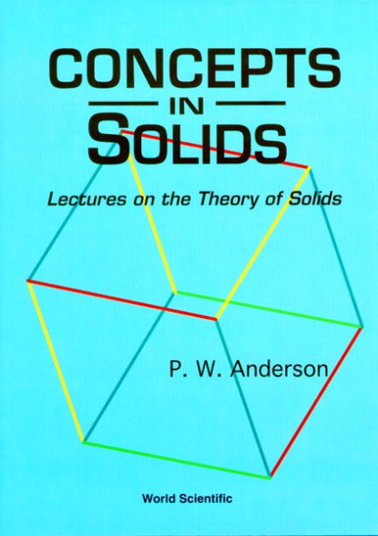 Concepts in Solids : Lectures on the Theory of Solids - Anderson, P. W.