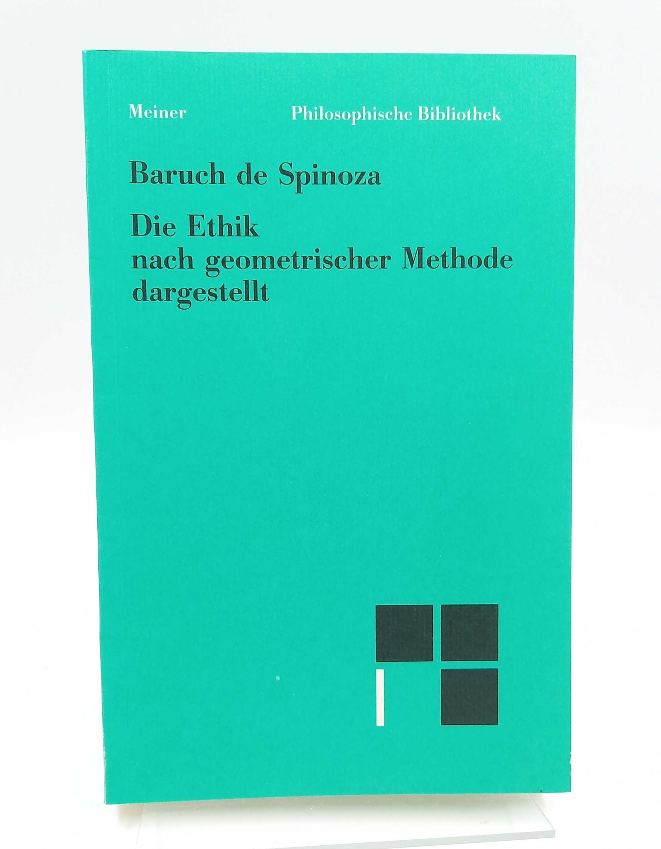 Die Ethik nach geometrischer Methode dargestellt. (Übersetzung und mit Anmerkungen von Otto Baensch. Mit einer Einleiteitung von Rudolf Schottlaender und einer Bibliographie von Wolfgang Bartuschat) / Sämtliche Werke 2 - Spinoza, Baruch de