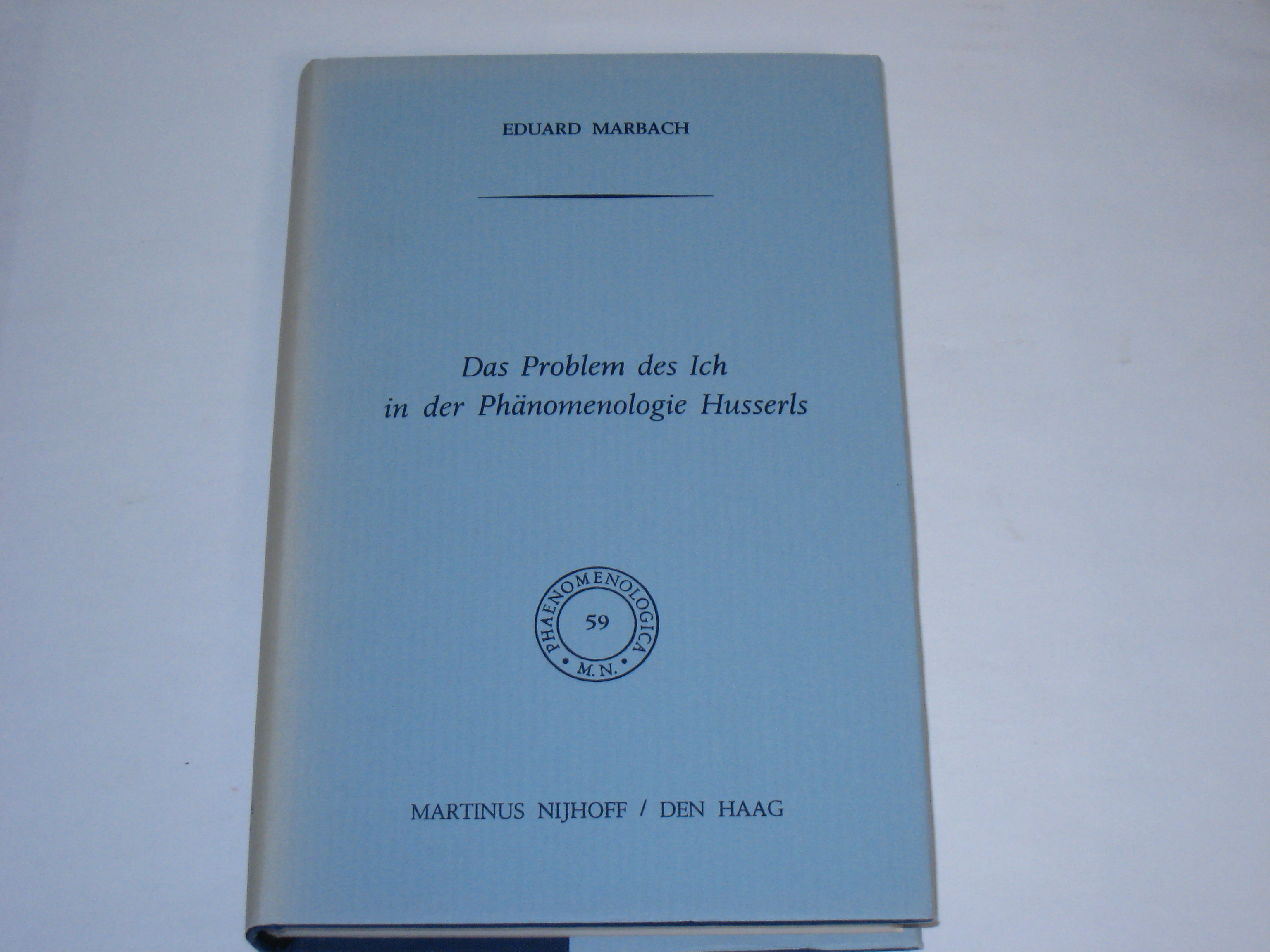 Das Problem des Ich in der Phänomenologie Husserls. (Phaenomenologica, 59, Band 59) - Marbach, E.