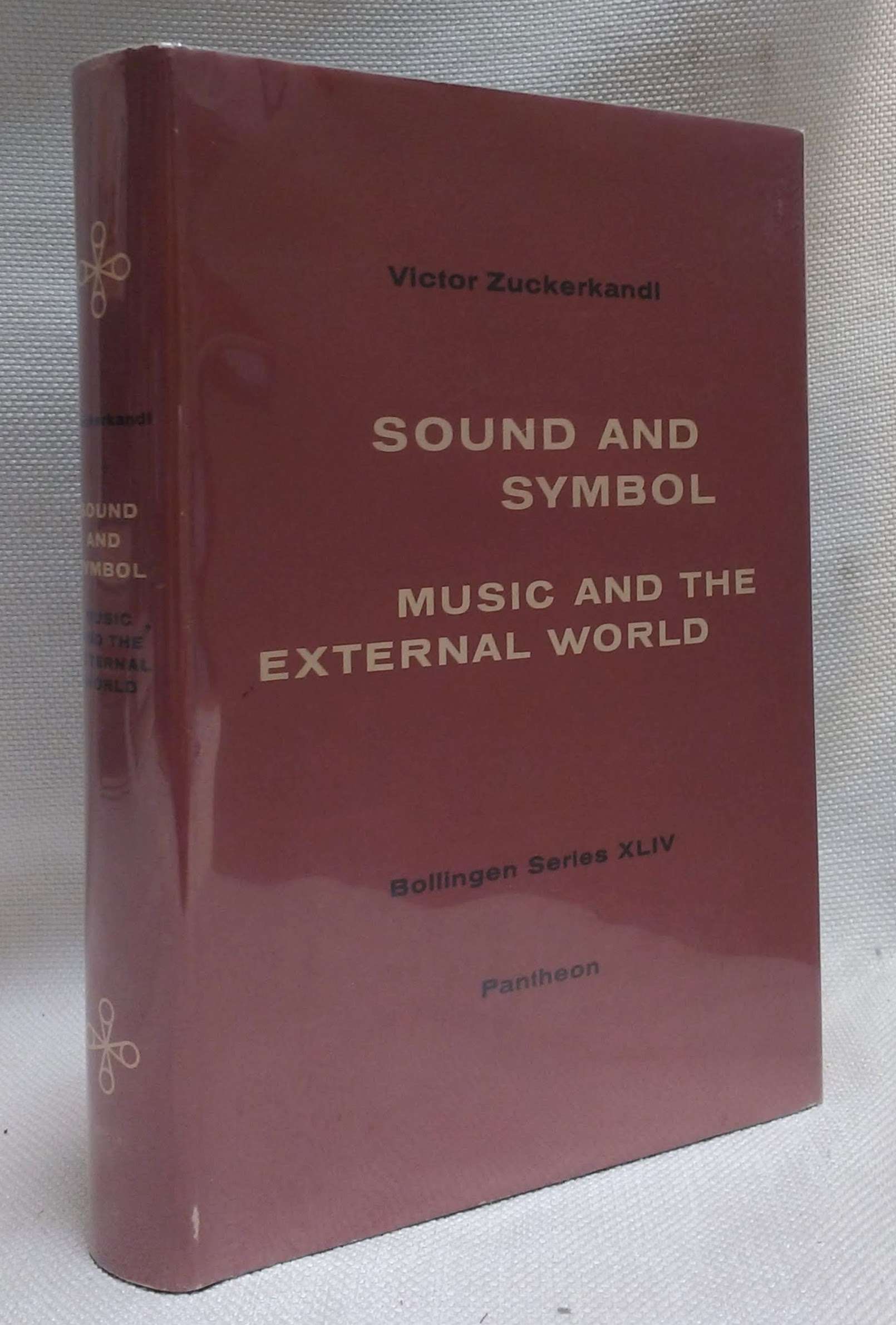 Sound and Symbol / Music and the External World (Bollingen Series XLIV) - Zuckerkandl, Victor; Trask, Willard R. [Translator]